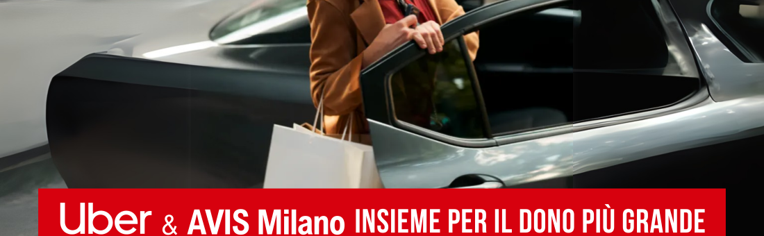 Uber e Avis Milano insieme per il dono più grande